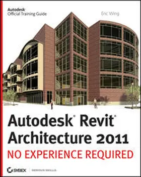 Wing |  Autodesk Revit Architecture 2011 | eBook | Sack Fachmedien