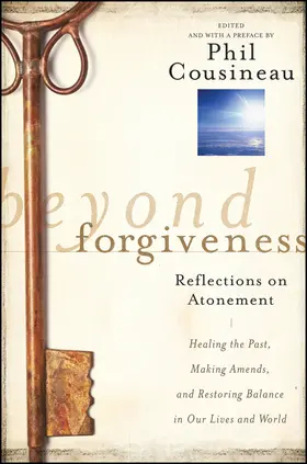 Cousineau |  Beyond Forgiveness | Buch |  Sack Fachmedien