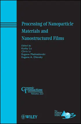 Lu / Li / Medvedovski | Processing of Nanoparticle Materials and Nanostructured Films | Buch | 978-0-470-92731-1 | sack.de