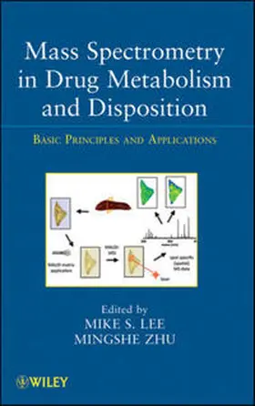 Lee / Zhu |  Mass Spectrometry in Drug Metabolism and Disposition | eBook | Sack Fachmedien