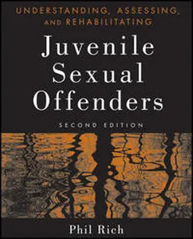 Rich |  Understanding, Assessing, and Rehabilitating Juvenile Sexual Offenders | eBook | Sack Fachmedien
