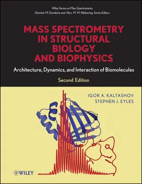 Kaltashov / Eyles / Desiderio | Mass Spectrometry in Structural Biology and Biophysics | Buch | 978-0-470-93779-2 | sack.de