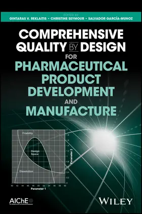 Reklaitis / Seymour / García-Munoz |  Comprehensive Quality by Design for Pharmaceutical Product Development and Manufacture | Buch |  Sack Fachmedien