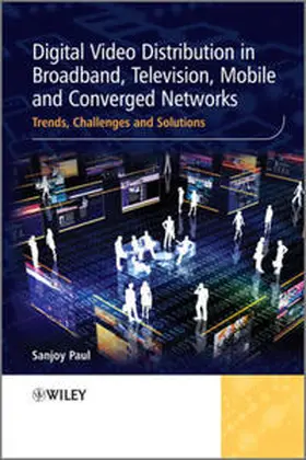 Paul |  Digital Video Distribution in Broadband, Television, Mobile and Converged Networks | eBook | Sack Fachmedien