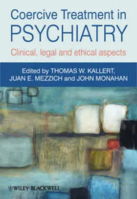 Kallert / Mezzich / Monahan |  Coercive Treatment in Psychiatry | eBook | Sack Fachmedien