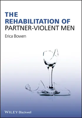 Bowen |  The Rehabilitation of Partner-Violent Men | Buch |  Sack Fachmedien