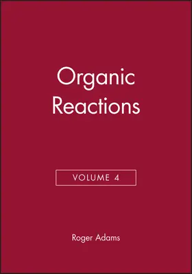  Organic Reactions, Volume 4 | Buch |  Sack Fachmedien