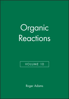  Organic Reactions, Volume 10 | Buch |  Sack Fachmedien