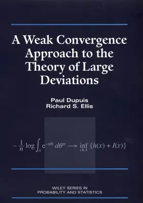 Dupuis / Ellis | A Weak Convergence Approach to the Theory of Large Deviations | Buch | 978-0-471-07672-8 | sack.de