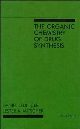 Lednicer / Mitscher |  The Organic Chemistry of Drug Synthesis, Volume 3 | Buch |  Sack Fachmedien