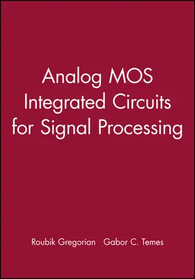 Gregorian / Temes |  Analog Mos Integrated Circuits for Signal Processing | Buch |  Sack Fachmedien