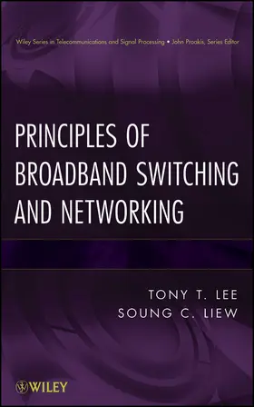 Liew / Lee | Principles of Broadband Switching and Networking | Buch | 978-0-471-13901-0 | sack.de
