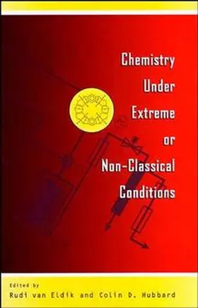 van Eldik / Hubbard |  Chemistry Under Extreme and Non-Classical Conditions | Buch |  Sack Fachmedien