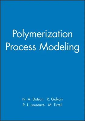 Dotson / Galvan / Laurence |  Polymerization Process Modeling | Buch |  Sack Fachmedien