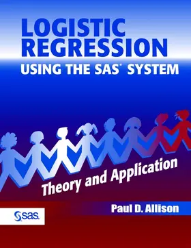 Allison |  Logistic Regression Using the SAS System | Buch |  Sack Fachmedien
