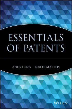 Gibbs / DeMatteis | Essentials of Patents | Buch | 978-0-471-25050-0 | www2.sack.de