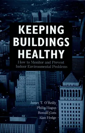 O'Reilly / Hagan / Gots |  Keeping Buildings Healthy | Buch |  Sack Fachmedien