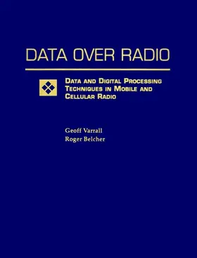 Varrall / Belcher |  Data Over Radio Data and Digital Processing Techniques in Mobile and Cellular Radio | Buch |  Sack Fachmedien