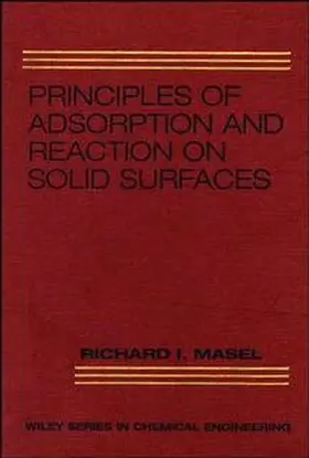 Masel |  Principles of Adsorption and Reaction on Solid Surfaces | Buch |  Sack Fachmedien