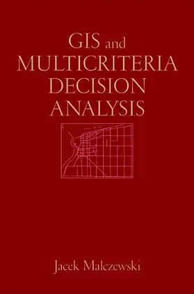Malczewski |  GIS and Multicriteria Decision Analysis | Buch |  Sack Fachmedien