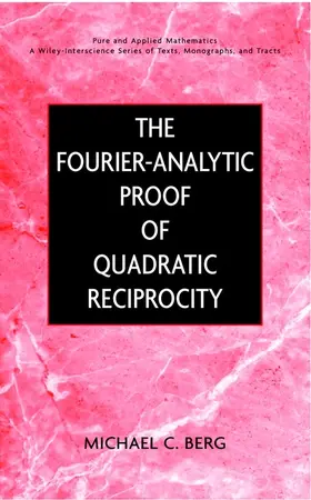 Berg | The Fourier-Analytic Proof of Quadratic Reciprocity | Buch | 978-0-471-35830-5 | sack.de