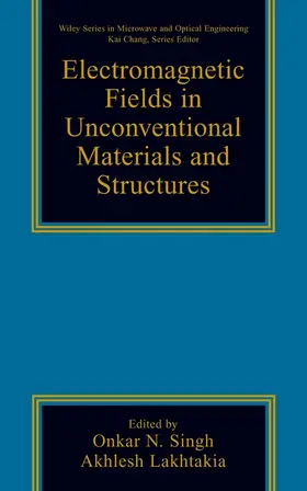 Singh / Lakhtakia |  Electromagnetic Fields in Unconventional Materials and Structures | Buch |  Sack Fachmedien