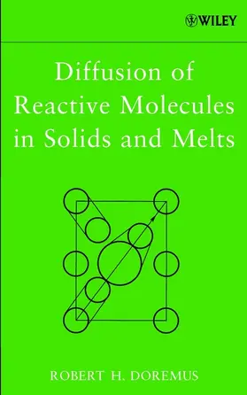 Doremus |  Diffusion of Reactive Molecules in Solids and Melts | Buch |  Sack Fachmedien