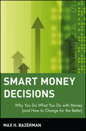 Bazerman |  Smart Money Decisions | Buch |  Sack Fachmedien