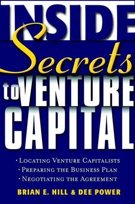Hill / Power |  Inside Secrets to Venture Capital | Buch |  Sack Fachmedien