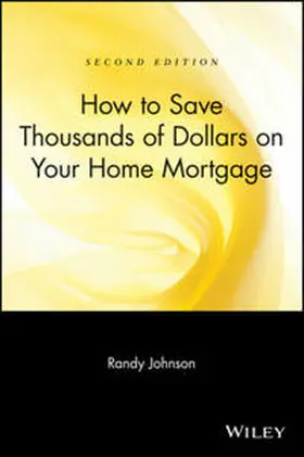 Johnson | How to Save Thousands of Dollars on Your Home Mortgage | E-Book | sack.de