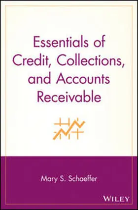 Schaeffer |  Essentials of Credit, Collections, and Accounts Receivable | eBook | Sack Fachmedien