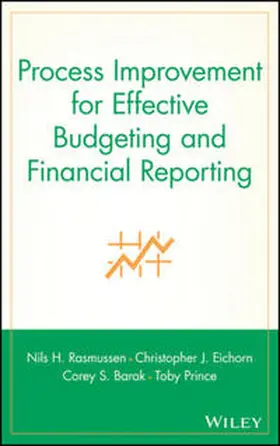 Rasmussen / Eichorn / Barak |  Process Improvement for Effective Budgeting and Financial Reporting | eBook | Sack Fachmedien