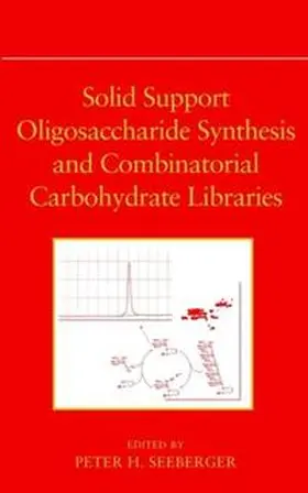 Seeberger |  Solid Support Oligosaccharide Synthesis and Combinatorial Carbohydrate  Libraries | eBook | Sack Fachmedien