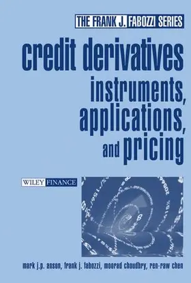 Anson / Fabozzi / Chen |  Credit Derivatives: Instruments, Applications, and Pricing | Buch |  Sack Fachmedien