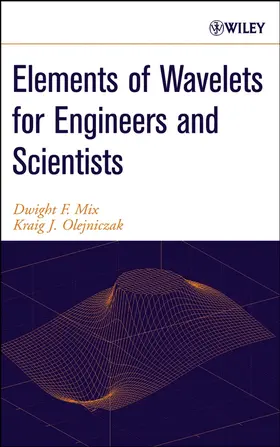 Mix / Olejniczak |  Elements of Wavelets for Engineers and Scientists | Buch |  Sack Fachmedien