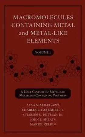 Abd-El-Aziz / Carraher / Pittman |  Macromolecules Containing Metal and Metal-Like Elements, Volume 1 | eBook | Sack Fachmedien