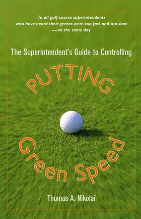 Nikolai | The Superintendent's Guide to Controlling Putting Green Speed | Buch | 978-0-471-47272-8 | sack.de