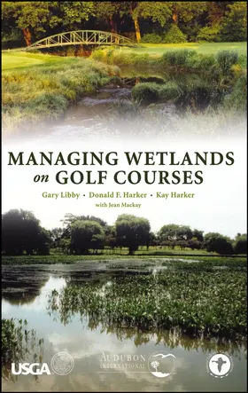 Libby / Harker |  Managing Wetlands on Golf Courses | Buch |  Sack Fachmedien