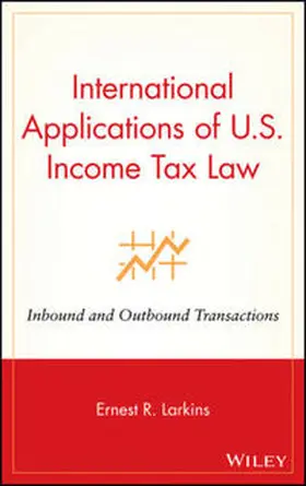 Larkins |  International Applications of U.S. Income Tax Law | eBook | Sack Fachmedien