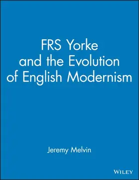 Melvin |  Frs Yorke: And the Evolution of English Modernism | Buch |  Sack Fachmedien