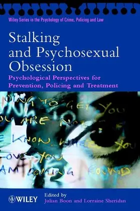 Boon / Sheridan | Stalking and Psychosexual Obsession: Psychological Perspectives on Prevention, Policing and Treatment | Buch | 978-0-471-49458-4 | sack.de