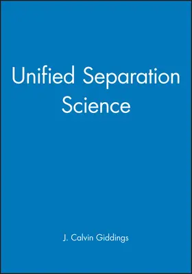 Giddings |  Unified Separation Science | Buch |  Sack Fachmedien