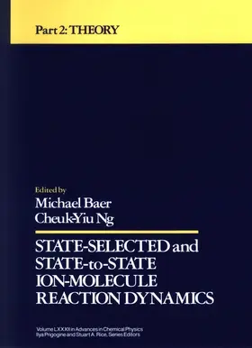 Baer / Ng / Prigogine | State Selected and State-To-State Ion-Molecule Reaction Dynamics, Volume 82, Part 2 | Buch | 978-0-471-53263-7 | www2.sack.de