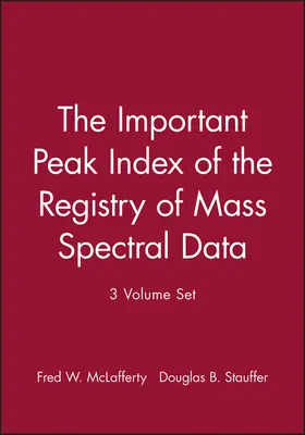 McLafferty / Stauffer |  The Important Peak Index of the Registry of Mass Spectral Data | Buch |  Sack Fachmedien