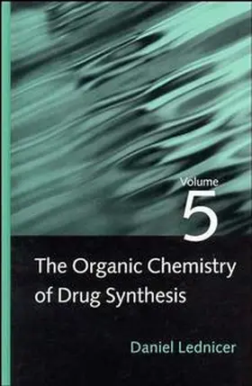 Lednicer |  The Organic Chemistry of Drug Synthesis, Volume 5 | Buch |  Sack Fachmedien
