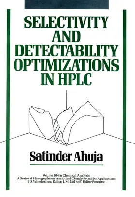 Ahuja |  Selectivity and Detectability Optimizations in HPLC | Buch |  Sack Fachmedien
