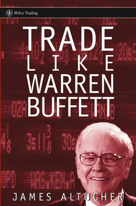 Altucher | Trade Like Warren Buffett | Buch | 978-0-471-65584-8 | sack.de
