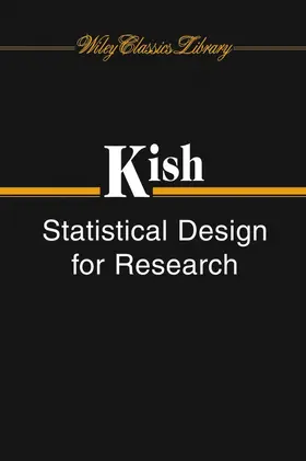 Kish | Statistical Design For Research WCL P | Buch | 978-0-471-69120-4 | sack.de