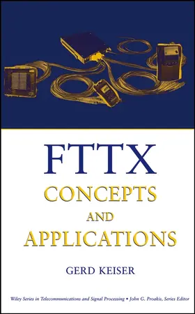 Keiser | Fttx Concepts and Applications | Buch | 978-0-471-70420-1 | sack.de