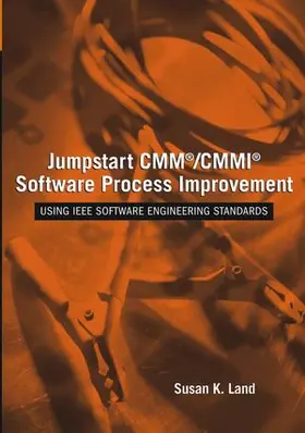 Land |  Jumpstart CMM/CMMI Software Process Improvements: Using IEEE Software Engineering Standards | Buch |  Sack Fachmedien